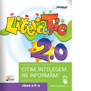 Vezi detalii pentru Literatie 2.0 - Citim, intelegem, ne informam! Caietul elevului pentru clasa a II-a