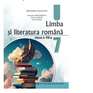 Limba si literatura romana. Manual pentru clasa a VII-a