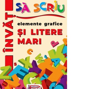 Invat sa scriu. Elemente grafice si litere mari