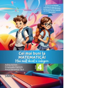 Vezi detalii pentru Cei mai buni la matematica! Mai mult decat o culegere - clasa a IV-a