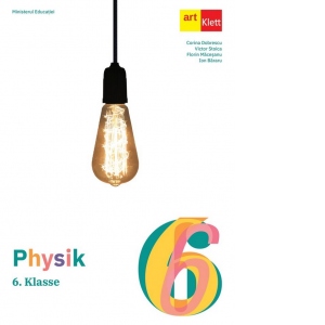 Physik. VI. Klasse. Fizica. Manual pentru clasa a VI-a (limba germana)