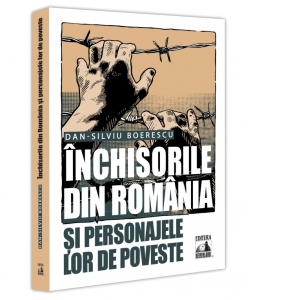 Inchisorile din Romania si personajele lor de poveste