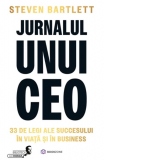 Jurnalul unui CEO. 33 de legi ale succesului in viata si in business