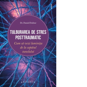 Tulburarea de stres posttraumatic. Cum sa vezi luminita de la capatul tunelului