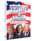 Fight Club: Donald Trump vs. Joe Biden si Kamala Harris. Ridicola epopee americana si cronica unei retrageri anuntate