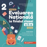 Evaluarea Nationala 2025 la finalul clasei a II-a. 30 de teste dupa modelul M.E. pentru probele de scris, citit si matematica