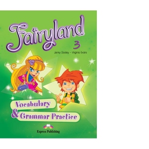 Curs limba engleza Fairyland 3 Caiet exercitii vocabular si gramatica