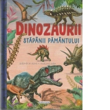 Dinozaurii. Stapanii pamantului