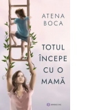 Totul incepe cu o mama