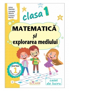 Matematica si explorarea mediului. Clasa I. Partea 1 (E). Caiet de lucru. Varianta editurii EDU