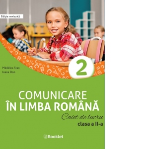 Vezi detalii pentru Comunicare in limba romana. Caiet de lucru. Clasa a II-a (editie revizuita)