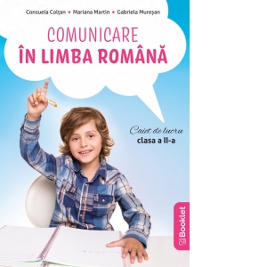 Comunicare in limba romana. Caiet de lucru pentru clasa a II-a (dupa manualul EDU)