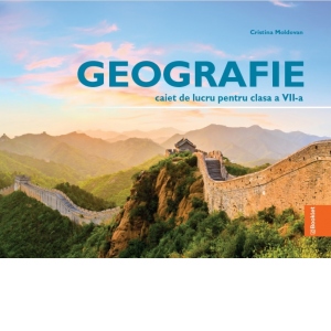 Geografie. Caiet de lucru pentru clasa a VII-a