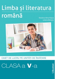 Limba și literatura romana. Caiet de lucru pe unitati de invatare. Clasa a V-a