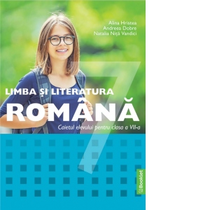 Limba si literatura romana. Caietul elevului pentru clasa a VII-a