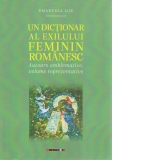 Un dictionar al exilului feminin romanesc. Autoare emblematice, volume reperezentative