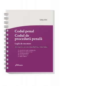 Codul penal. Codul de procedura penala. Legile de executare. Actualizat 1 septembrie 2024, spiralat