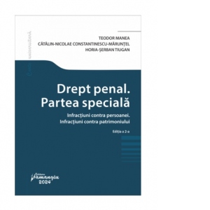 Drept penal. Partea speciala. Infractiuni contra persoanei. Infractiuni contra patrimoniului. Editia a 2-a