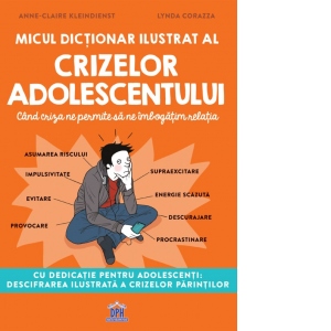 Micul dictionar ilustrat al crizelor adolescentului