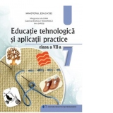 Educatie tehnologica si aplicatii practice. Manual pentru clasa a VII-a