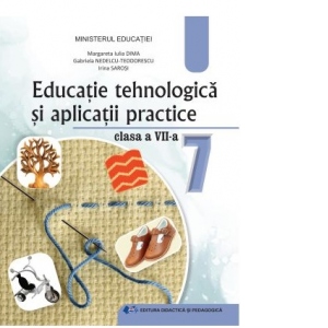 Educatie tehnologica si aplicatii practice. Manual pentru clasa a VII-a