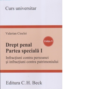 Vezi detalii pentru Drept penal. Partea speciala I. Infractiuni contra persoanei si infractiuni contra patrimoniului. Editia 9