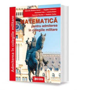 Matematica pentru admiterea in colegiile militare (cod 1424)