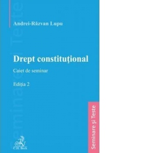 Drept constitutional. Caiet de seminar. Editia a 2-a