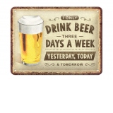 Placa decor metalica 15x20 Drink Beer Three Days