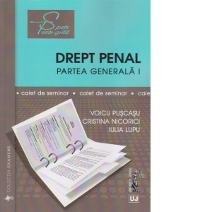 Drept penal. Partea generala I. Caiet de seminar