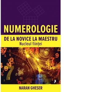 Numerologie de la novice la maestru. Nucleul fiintei