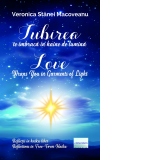 Iubirea te imbraca in haine de lumina. Love Wraps You in Garments of Light