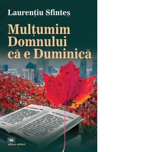 Multumim Domnului ca e Duminica. Editia a II-a, revizuita si adaugita