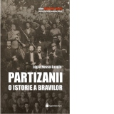 Partizanii. O istorie a bravilor