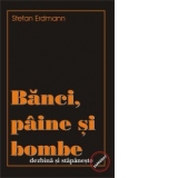 Banci, paine si bombe