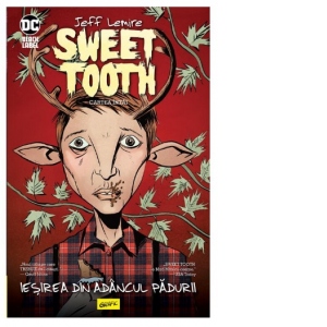 Sweet Tooth. Cartea intai. Iesirea din adancul padurii