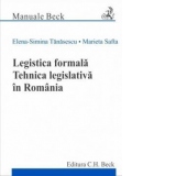 Legistica formala. Tehnica legislativa in Romania