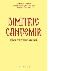 Dimitrie Cantemir. Perspective etnologice