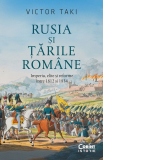 Rusia si Tarile Romane. Imperiu, elite si reforme intre 1812 si 1834 [Precomanda]