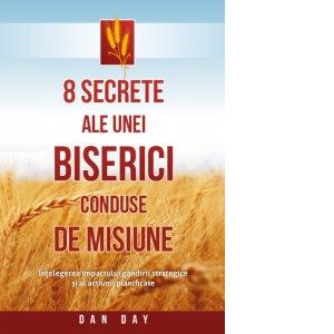 8 secrete ale unei biserici conduse de misiune