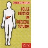 Bolile hepatice pe intelesul tuturor