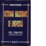 Dictionar bibliografic de lingvistica (vol. I 1944-1972)