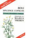 Boli specifice copiilor - prevenire, recunoastere, vindecare