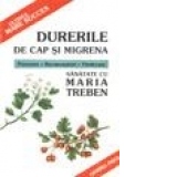 Durerile de cap si migrena - prevenire, recunoastere, vindecare