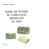 Surse de putere in comutatie neizolate cu IGBT