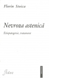 Nevroza astenica. Etiopatogenie. Tratament (ed. a doua)