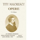 OPERE - TITU MAIORESCU I-II (editie de lux). Critice. Traduceri. Incercari literare