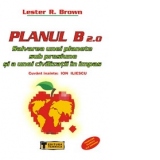 Planul B 2.0 - Salvarea unei planete sub presiune si a unei civilizatii in impas