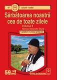 Sarbatoarea noastra cea de toate zilele (vol.II) - sarbatori in cinstea primaverii