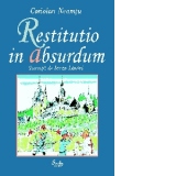 Restitutio in absurdum. Scurt tratat de maxime, cugetari si expresii uzuale latinesti